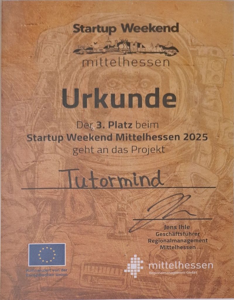 Urkunde: Der 3. Platz beim Startup Weekend Mittelhessen 2025 geht an das Projekt TutorMind — unterzeichnet von Jens Ihle, Regionalmanagement Mittelhessen